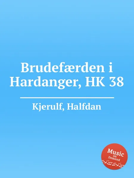 Обложка книги Brudef?rden i Hardanger, HK 38, H. Kjerulf