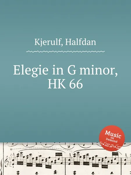 Обложка книги Elegie in G minor, HK 66, H. Kjerulf