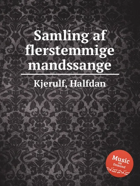 Обложка книги Samling af flerstemmige mandssange, H. Kjerulf