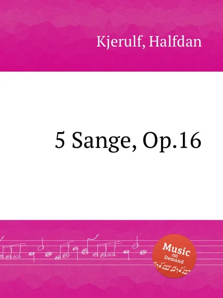 Обложка книги 5 Sange, Op.16, H. Kjerulf