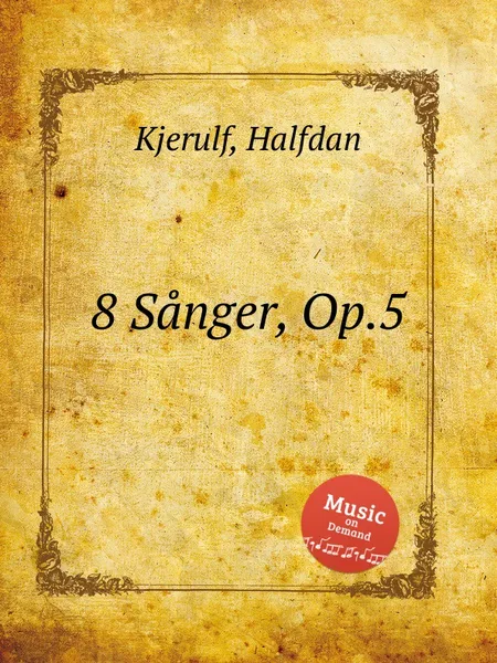 Обложка книги 8 Sanger, Op.5, H. Kjerulf