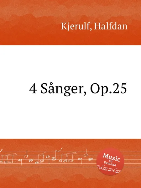 Обложка книги 4 Sanger, Op.25, H. Kjerulf