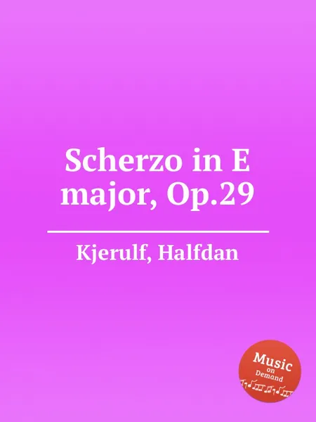 Обложка книги Scherzo in E major, Op.29, H. Kjerulf