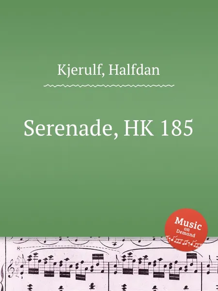 Обложка книги Serenade, HK 185, H. Kjerulf