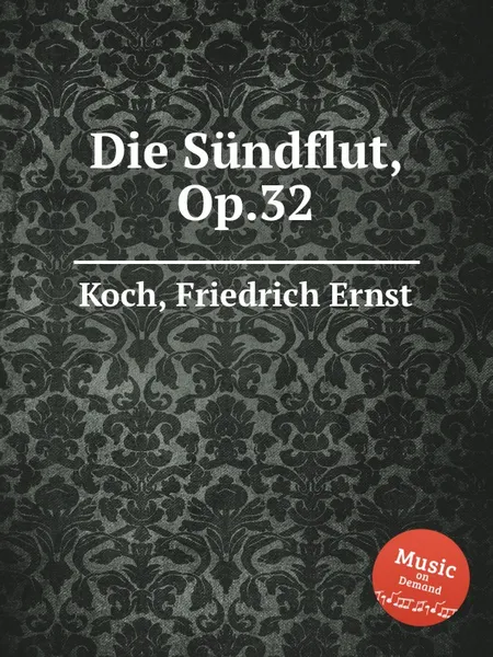 Обложка книги Die Sundflut, Op.32, F.E. Koch