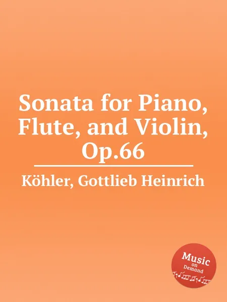 Обложка книги Sonata for Piano, Flute, and Violin, Op.66, G.H. Köhler