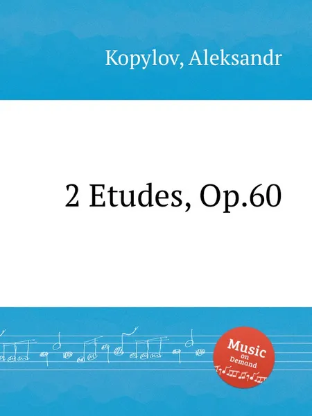 Обложка книги 2 Etudes, Op.60, A. Kopylov