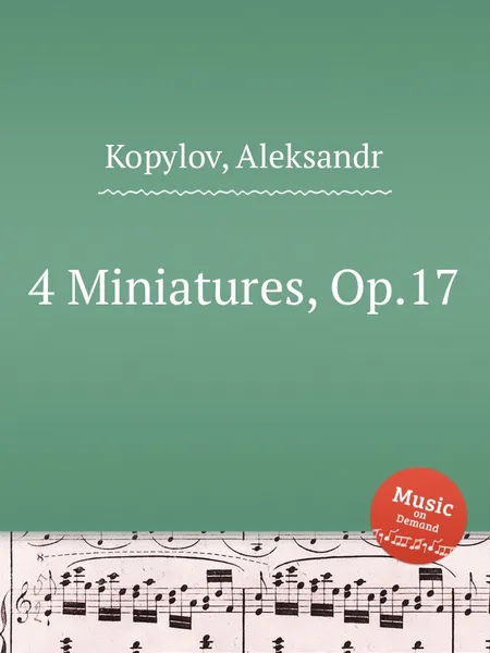 Обложка книги 4 Miniatures, Op.17, A. Kopylov