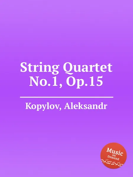 Обложка книги String Quartet No.1, Op.15, A. Kopylov