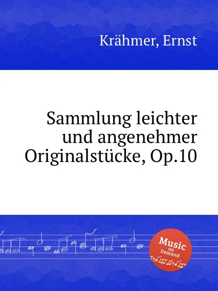 Обложка книги Sammlung leichter und angenehmer Originalstucke, Op.10, E. Krähmer