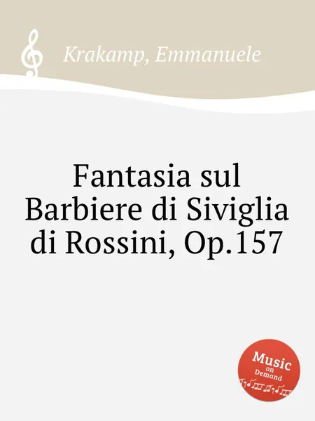 Обложка книги Fantasia sul Barbiere di Siviglia di Rossini, Op.157, E. Krakamp