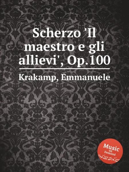 Обложка книги Scherzo 'Il maestro e gli allievi', Op.100, E. Krakamp