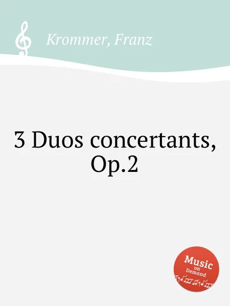 Обложка книги 3 Duos concertants, Op.2, F. Krommer