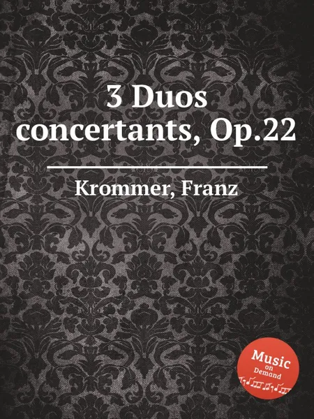 Обложка книги 3 Duos concertants, Op.22, F. Krommer
