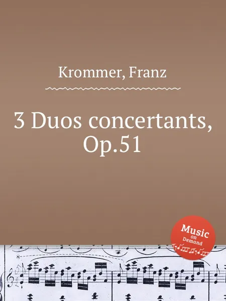 Обложка книги 3 Duos concertants, Op.51, F. Krommer