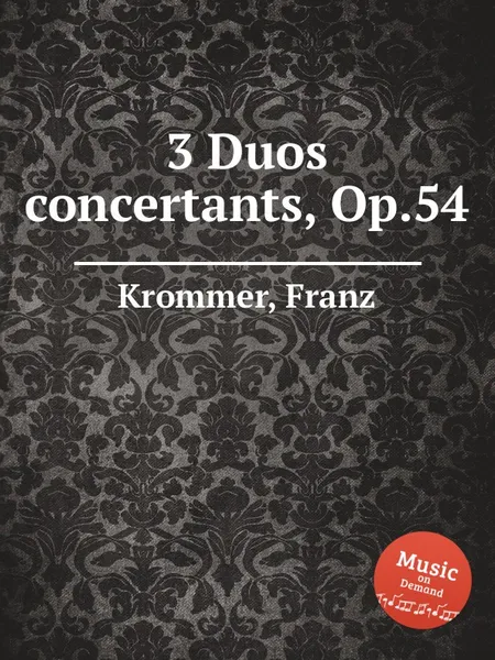 Обложка книги 3 Duos concertants, Op.54, F. Krommer