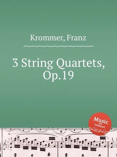 Обложка книги 3 String Quartets, Op.19, F. Krommer