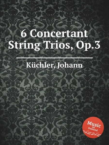 Обложка книги 6 Concertant String Trios, Op.3, J. Küchler