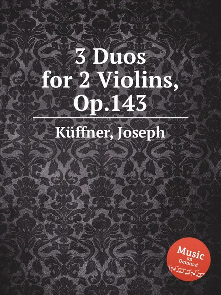 Обложка книги 3 Duos for 2 Violins, Op.143, J. Küffner