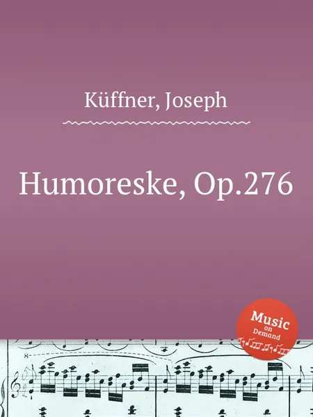 Обложка книги Humoreske, Op.276, J. Küffner