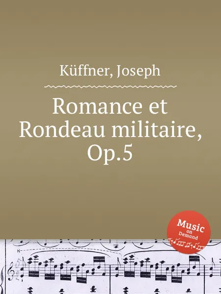 Обложка книги Romance et Rondeau militaire, Op.5, J. Küffner