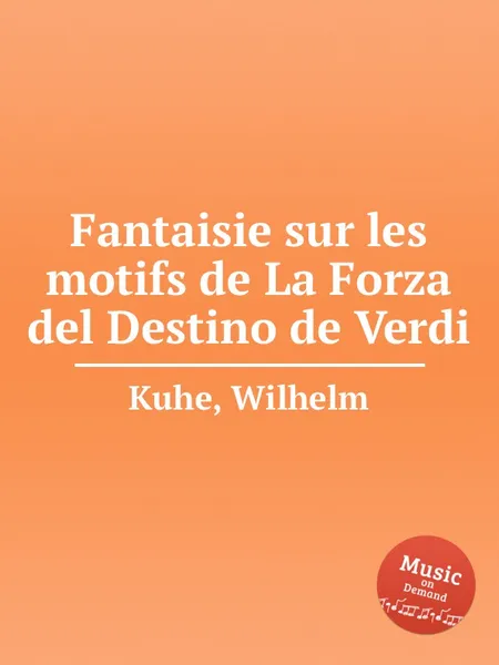 Обложка книги Fantaisie sur les motifs de La Forza del Destino de Verdi, W. Kuhe