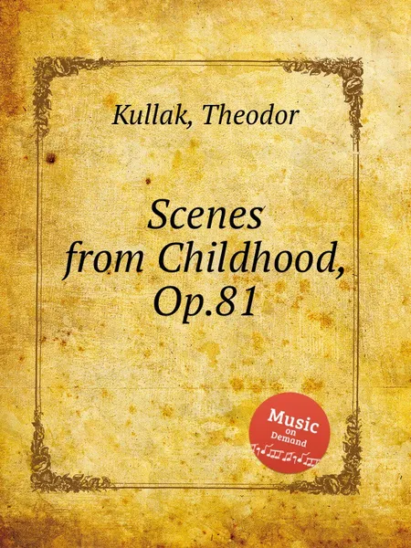 Обложка книги Scenes from Childhood, Op.81, T. Kullak