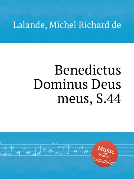 Обложка книги Benedictus Dominus Deus meus, S.44, M.R. Lalande