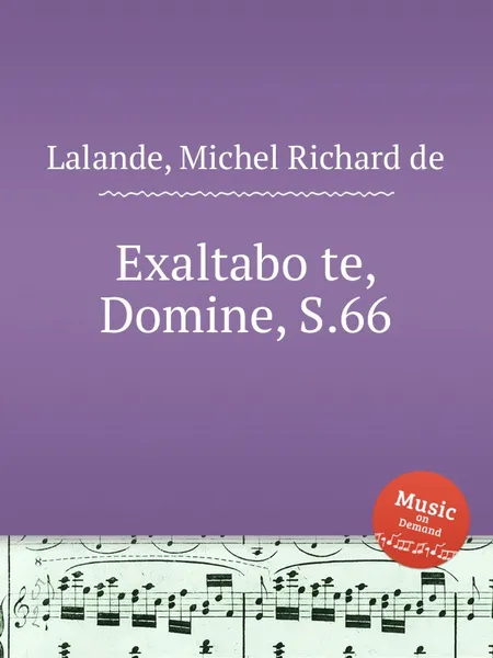 Обложка книги Exaltabo te, Domine, S.66, M.R. Lalande