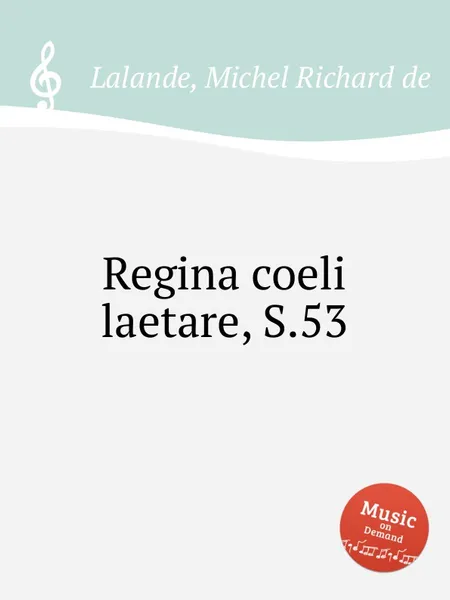 Обложка книги Regina coeli laetare, S.53, M.R. Lalande