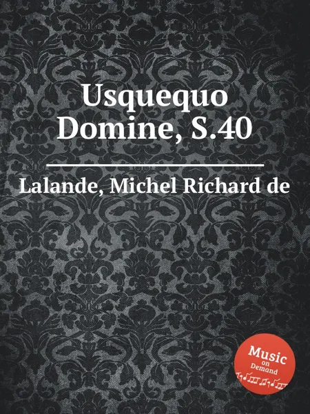 Обложка книги Usquequo Domine, S.40, M.R. Lalande