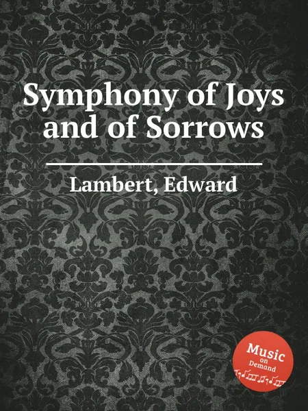 Обложка книги Symphony of Joys and of Sorrows, E. Lambert