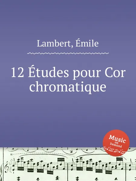 Обложка книги 12 Etudes pour Cor chromatique, E. Lambert