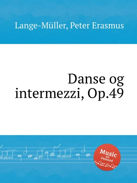 Обложка книги Danse og intermezzi, Op.49, P.E. Lange-Müller