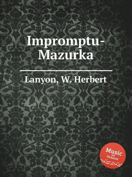 Обложка книги Impromptu-Mazurka, W.H. Lanyon