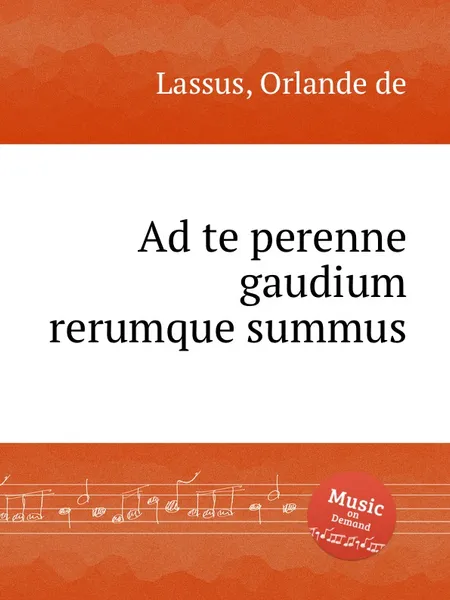 Обложка книги Ad te perenne gaudium rerumque summus, O.de Lassus