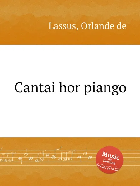 Обложка книги Cantai hor piango, O.de Lassus