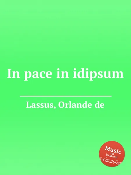 Обложка книги In pace in idipsum, O.de Lassus