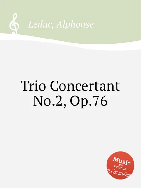 Обложка книги Trio Concertant No.2, Op.76, A. Leduc