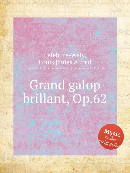 Обложка книги Grand galop brillant, Op.62, L.J. Lefébure-Wély