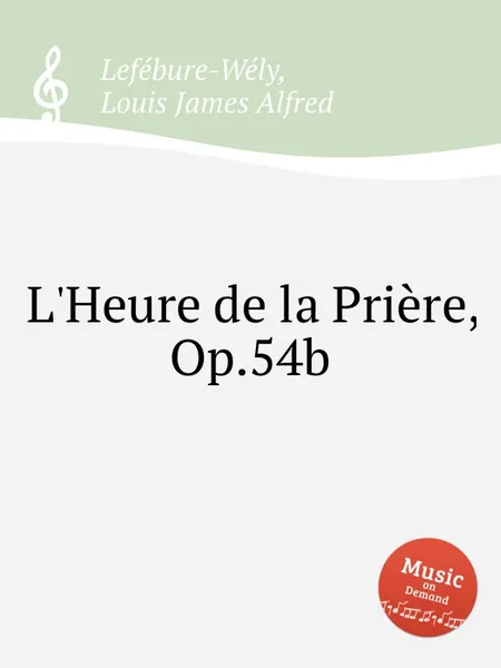 Обложка книги L'Heure de la Priere, Op.54b, L.J. Lefébure-Wély