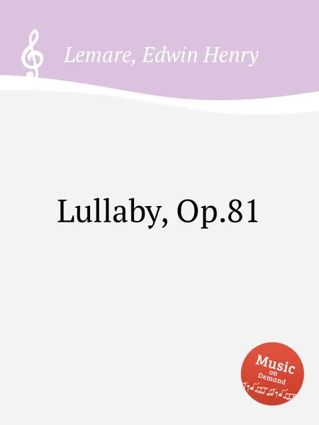 Обложка книги Lullaby, Op.81, E.H. Lemare