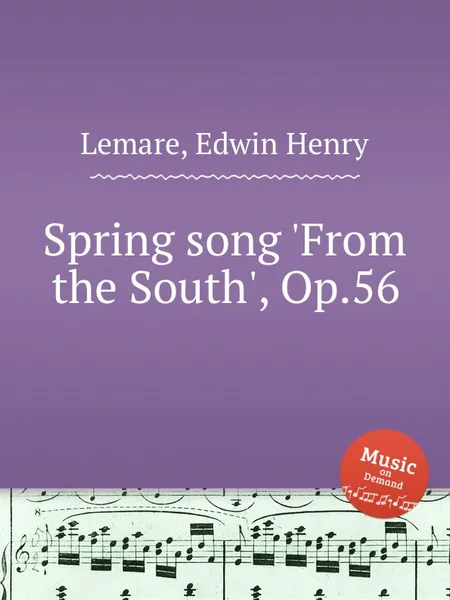 Обложка книги Spring song 'From the South', Op.56, E.H. Lemare