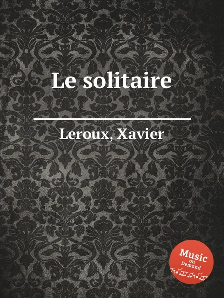 Обложка книги Le solitaire, X. Leroux