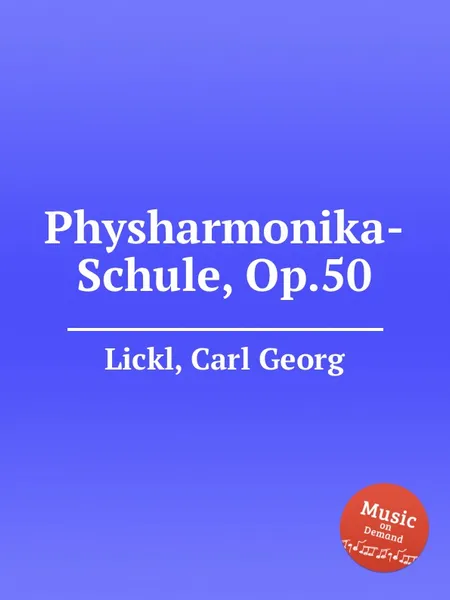 Обложка книги Physharmonika-Schule, Op.50, C.G. Lickl