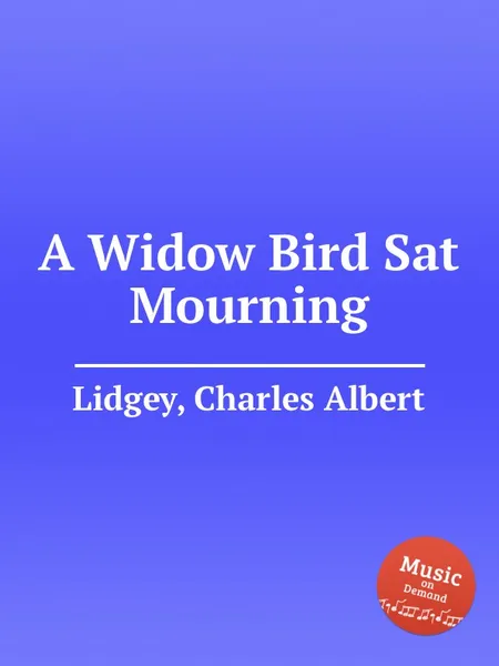 Обложка книги A Widow Bird Sat Mourning, C.A. Lidgey