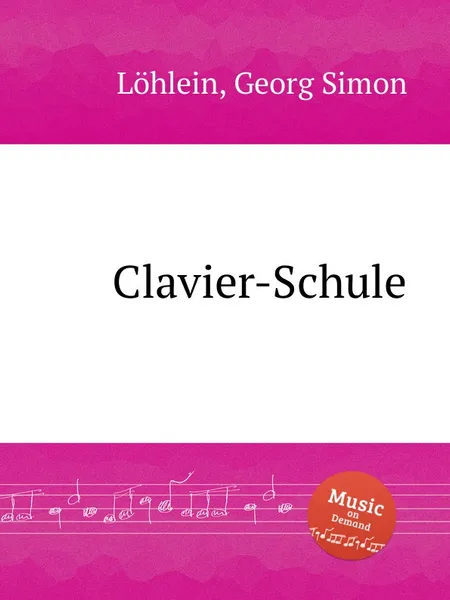 Обложка книги Clavier-Schule, G.S. Löhlein