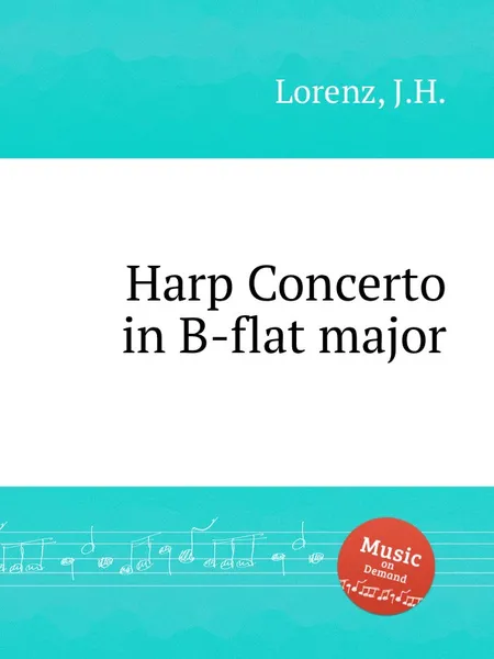 Обложка книги Harp Concerto in B-flat major, J.H. Lorenz