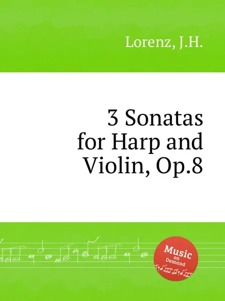 Обложка книги 3 Sonatas for Harp and Violin, Op.8, J.H. Lorenz