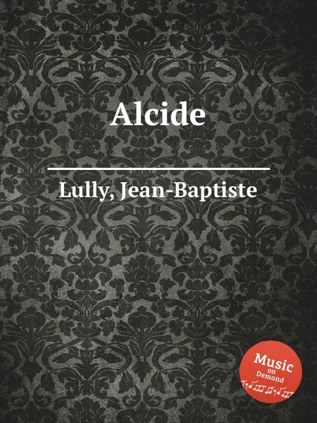 Обложка книги Alcide, J. Lully